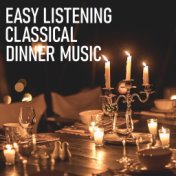 Easy Listening Classical Dinner Music