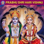 Prabhu Shri Hari Vishnu