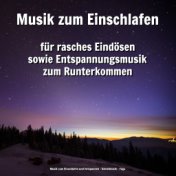 Musik zum Einschlafen für rasches Eindösen sowie Entspannungsmusik zum Runterkommen