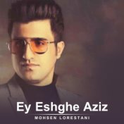 Ey Eshghe Aziz