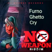 Ghetto Cry(No Weapon Riddim)