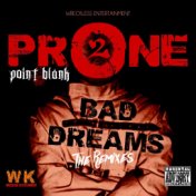 Prone 2 Bad Dreams: The Remixes