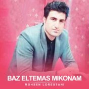 Baz Eltemas Mikonam