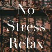 No Stress, Relax