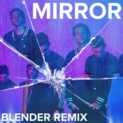 Mirror (Blender Remix)