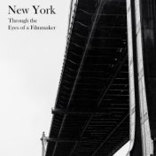 New York Through the Eyes of a Filmmaker - Wonderful Jazz Melodies Like from the Movies of the Greatest American Directors