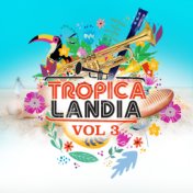 Tropicalandia Vol. 3