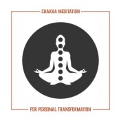 Chakra Meditation for Personal Transformation