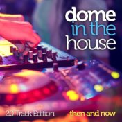 Dome In The House: Then And Now (20 Track Edition)