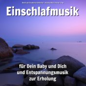 Einschlafmusik für Dein Baby und Dich und Entspannungsmusik zur Erholung