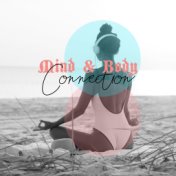 Mind & Body Connection – Collection of New Age Music Perfect for Deep Meditation after Long Day