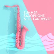 Summer Saxophone & Ocean Waves