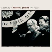 A Century Of History & Politics 1973/2001- Retrospective