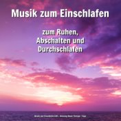 Musik zum Einschlafen zum Ruhen, Abschalten und Durchschlafen