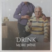 Drink More Wine