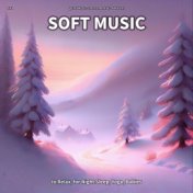 #01 Soft Music to Relax, for Night Sleep, Yoga, Babies