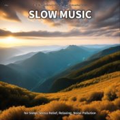 #01 Slow Music for Sleep, Stress Relief, Relaxing, Noise Pollution