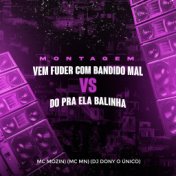 Mtg - Vem Fuder Com Bandido Mal Vs do pra Ela Balinha