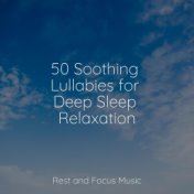 50 Soothing Lullabies for Deep Sleep Relaxation