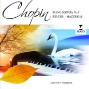 Chopin: Piano Sonata No. 3, Etudes & Mazurkas