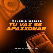 Melodia Mágica: Tu Vai Se Apaixonar