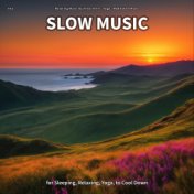 #01 Slow Music for Sleeping, Relaxing, Yoga, to Cool Down