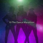 10 The Dance Marathon