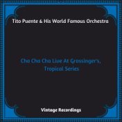 Cha Cha Cha Live At Grossinger's, Tropical Series (Hq remastered 2023)