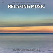 #01 Relaxing Music for Napping, Relaxation, Wellness, Health