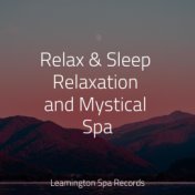 Relax & Sleep Relaxation and Mystical Spa