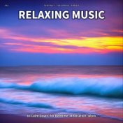 #01 Relaxing Music to Calm Down, for Bedtime, Meditation, Work