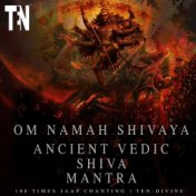 Om Namah Shivaya 108 Times Jaap Chanting Ancient Vedic Shiva Mantra