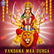 Vandana Maa Durga