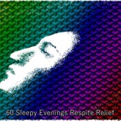 60 Sleepy Evenings Respite Relief
