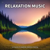 #01 Relaxation Music to Unwind, for Bedtime, Wellness, Waiting
