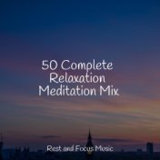 50 Complete Relaxation Meditation Mix