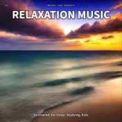 #01 Relaxation Music to Unwind, for Sleep, Studying, Kids