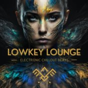 Lowkey Lounge (Electronic Chillout Beats)