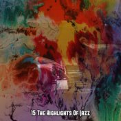 15 the Highlights of Jazz