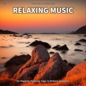 #01 Relaxing Music for Napping, Relaxing, Yoga, to Release Serotonin