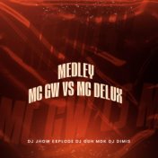 Medley Mc Gw Vs Mc Delux