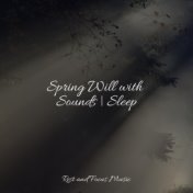 Spring Will with Sounds | Sleep