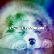 Low Rumbles Of Thunder