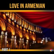 Love in Armenian, Pt. 1