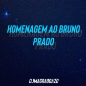 HOMENAGEM AO BRUNO PRADO