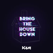 Bring the House Down