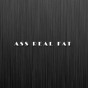 Ass Real Fat