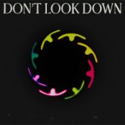DON'T LOOK DOWN (feat. Lizzy Land) (Remixes)