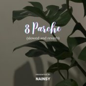 8 Parche (slowed and reverb)