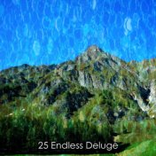 25 Endless Deluge